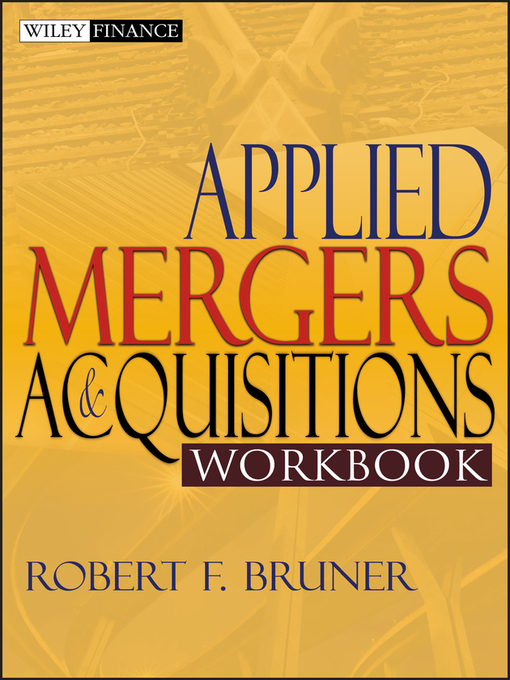 Title details for Applied Mergers and Acquisitions Workbook by Robert F. Bruner - Available